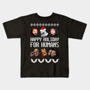 What We Do In the Shadows Christmas Sweater—Happy Holiday for Humans! Kids T-Shirt